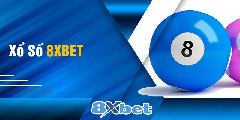 Khám phá sảnh xổ số 8XBET hấp dẫn